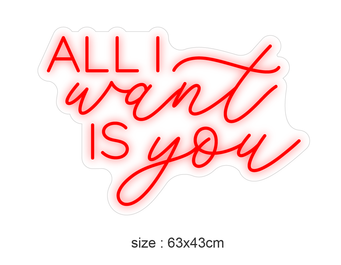 "ALL I want IS you" Led neonskylt.
