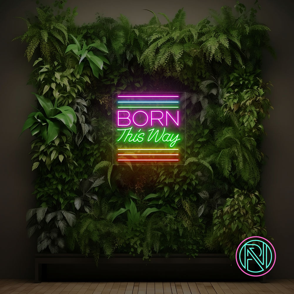 "BORN This Way " Led neonskylt