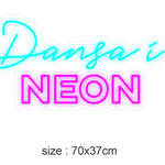 "Dansa i NEON" Led neonskylt.
