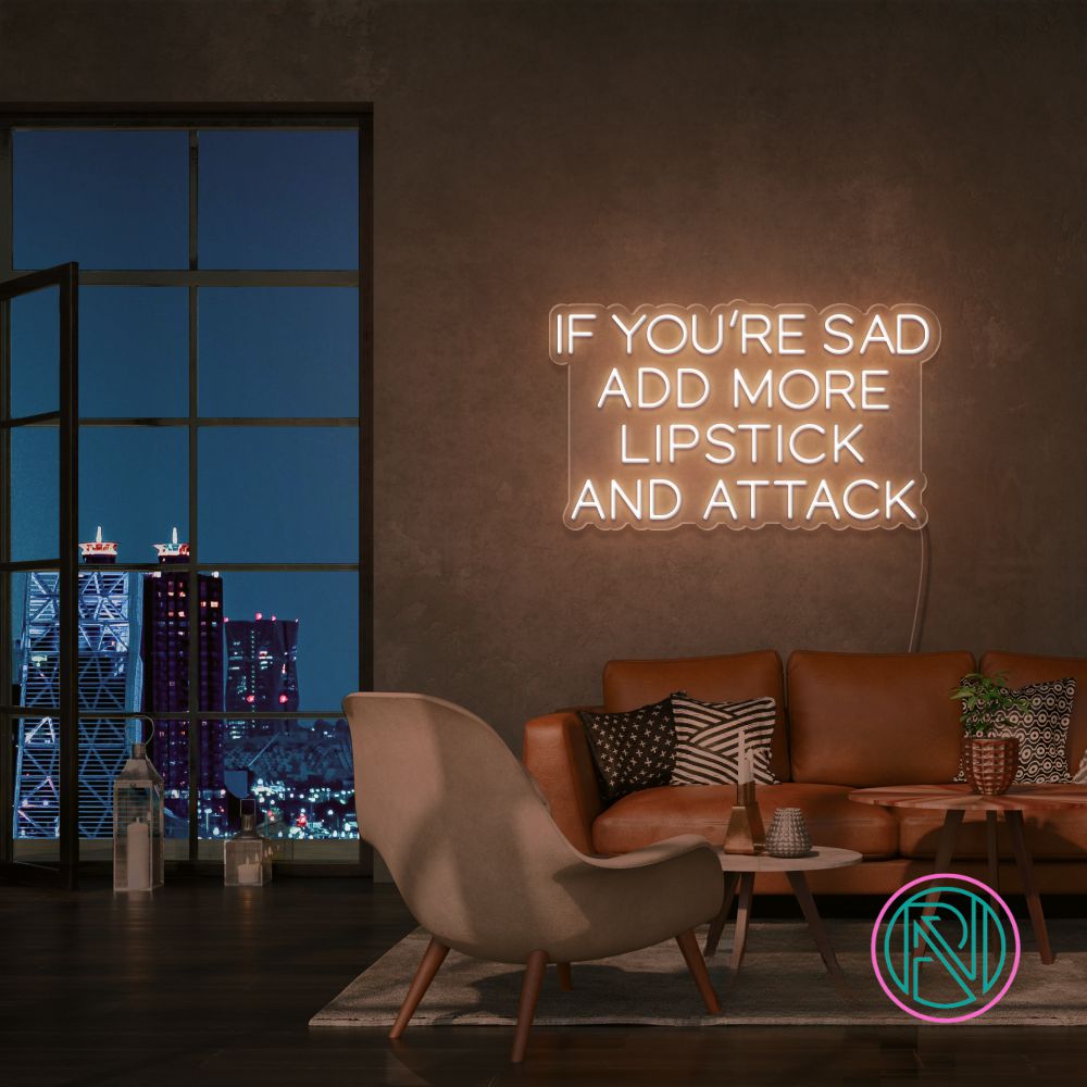 "IF YOU´RE SAD" Led neonskylt.