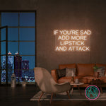 "IF YOU´RE SAD" Led neonskylt.
