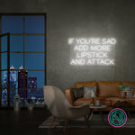 "IF YOU´RE SAD" Led neonskylt.