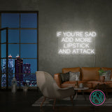 "IF YOU´RE SAD" Led neonskylt.