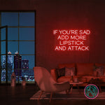 "IF YOU´RE SAD" Led neonskylt.