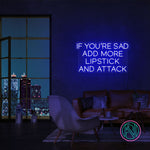 "IF YOU´RE SAD" Led neonskylt.