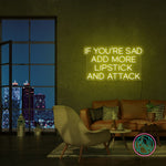 "IF YOU´RE SAD" Led neonskylt.
