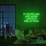 "IF YOU´RE SAD" Led neonskylt.