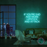 "IF YOU´RE SAD" Led neonskylt.