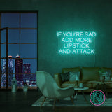 "IF YOU´RE SAD" Led neonskylt.
