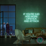 "IF YOU´RE SAD" Led neonskylt.