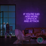 "IF YOU´RE SAD" Led neonskylt.