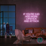 "IF YOU´RE SAD" Led neonskylt.