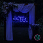 "IT WAS always YOU" Led neonskylt.