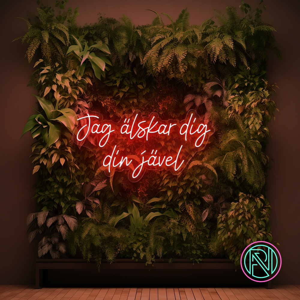 "Jag älskar dig din jävel" Led neonskylt.