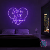 "Lets be Wild Together" Led neonskylt.