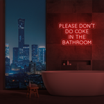 "Please don't do coke in the bathroom"