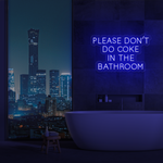 "Please don't do coke in the bathroom"