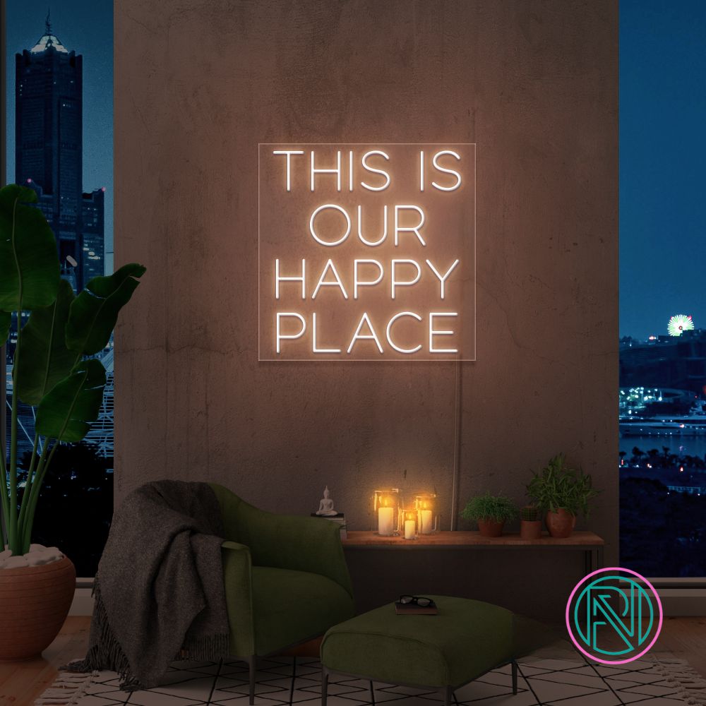 "THIS IS OUR HAPPY PLACE "Led neonskylt.
