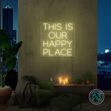 "THIS IS OUR HAPPY PLACE "Led neonskylt.