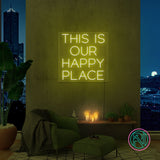"THIS IS OUR HAPPY PLACE "Led neonskylt.