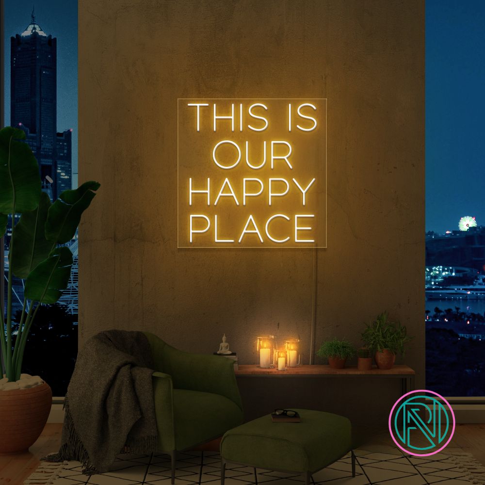 "THIS IS OUR HAPPY PLACE "Led neonskylt.